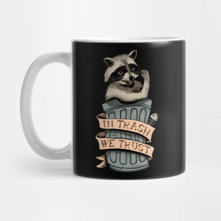 In trash we trust Racoon Mug